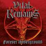 VITAL REMAINS - Forever Underground CD